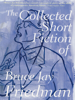 cover image of The Collected Short Fiction of Bruce Jay Friedman